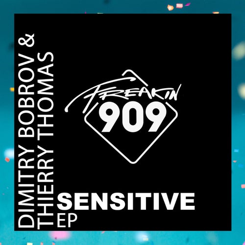 Thierry Tomas, Dmitry Bobrov - Sensitive EP [FREAK177]